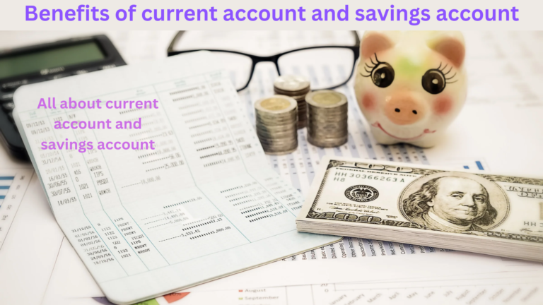 Benefits of current account and savings accounts