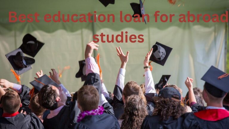 Best education loan for abroad studies