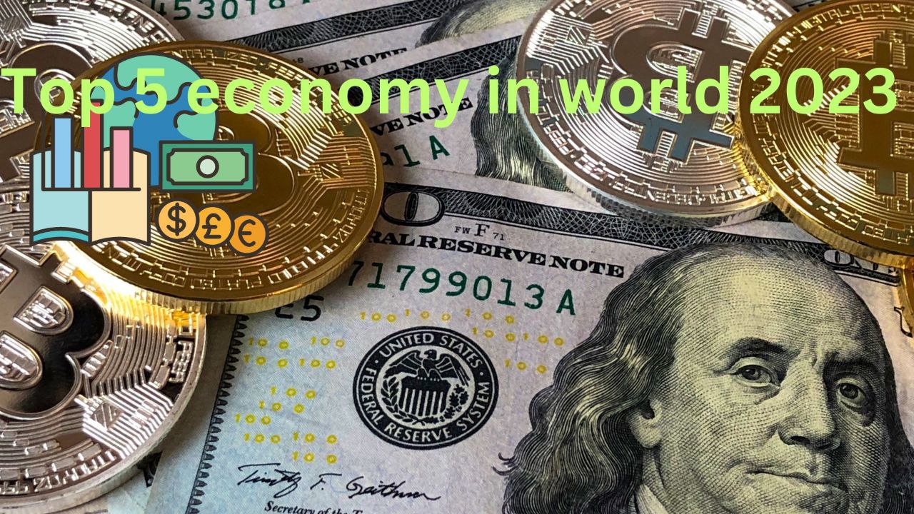 Top 5 economy in world 2023